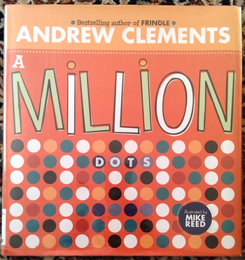 A Million Dots by Andrew Clements